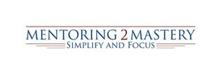 MENTORING2MASTERY SIMPLIFY AND FOCUS