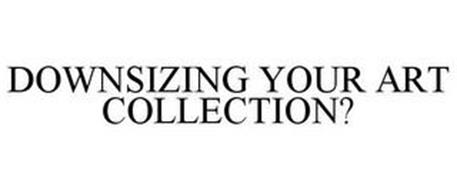 DOWNSIZING YOUR ART COLLECTION?