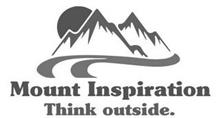 MOUNT INSPIRATION THINK OUTSIDE.
