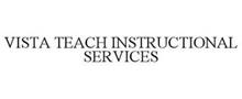 VISTA TEACH INSTRUCTIONAL SERVICES