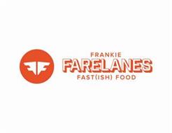 FF FRANKIE FARELANES FAST(ISH) FOOD