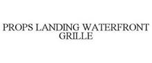 PROPS LANDING WATERFRONT GRILLE