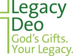 LEGACY DEO GOD'S GIFTS. YOUR LEGACY.