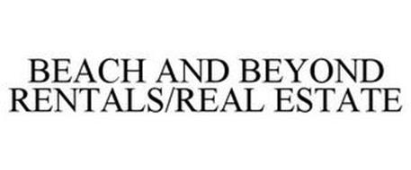 BEACH AND BEYOND RENTALS/REAL ESTATE