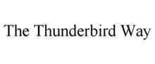 THE THUNDERBIRD WAY