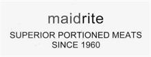MAIDRITE SUPERIOR PORTIONED MEATS SINCE 1960