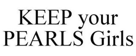 KEEP YOUR PEARLS GIRLS