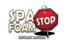 SPA FOAM STOP INSTANT ACTION