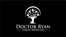 DOCTOR RYAN FAMILY MEDICINE