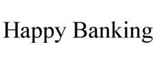 HAPPY BANKING