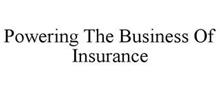 POWERING THE BUSINESS OF INSURANCE