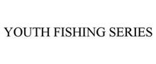 YOUTH FISHING SERIES