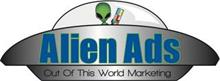 ALIEN ADS OUT OF THIS WORLD MARKETING