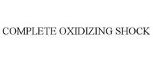 COMPLETE OXIDIZING SHOCK