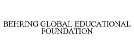 BEHRING GLOBAL EDUCATIONAL FOUNDATION