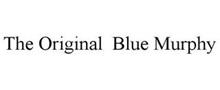 THE ORIGINAL BLUE MURPHY