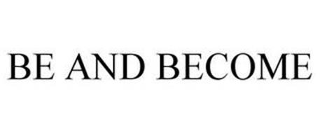 BE AND BECOME