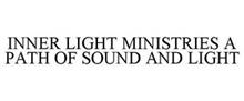 INNER LIGHT MINISTRIES A PATH OF SOUND AND LIGHT