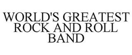 WORLD'S GREATEST ROCK AND ROLL BAND
