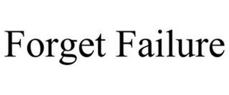 FORGET FAILURE