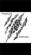 FOREIGN SPECIES
