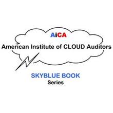 AICA AMERICAN INSTITUTE OF CLOUD AUDITORS SKYBLUE BOOK SERIES