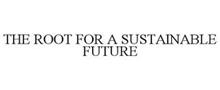 THE ROOT FOR A SUSTAINABLE FUTURE
