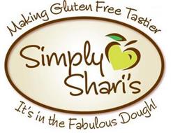 SIMPLY SHARI'S MAKING GLUTEN FREE TASTIER IT'S IN THE FABULOUS DOUGH