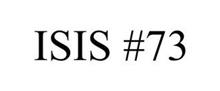 ISIS #73