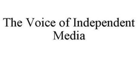 THE VOICE OF INDEPENDENT MEDIA