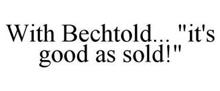 WITH BECHTOLD... "IT