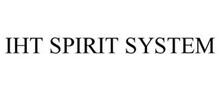 IHT SPIRIT SYSTEM