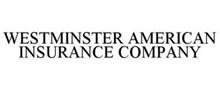 WESTMINSTER AMERICAN INSURANCE COMPANY