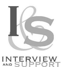 I&S INTERVIEW AND SUPPORT