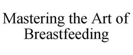 MASTERING THE ART OF BREASTFEEDING