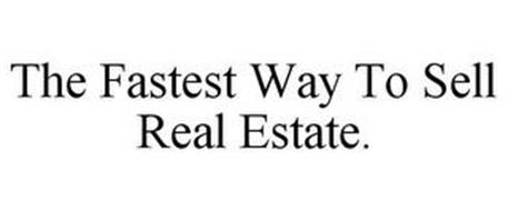 THE FASTEST WAY TO SELL REAL ESTATE.