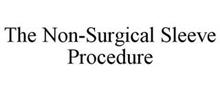 THE NON-SURGICAL SLEEVE PROCEDURE