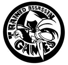 TRAINED ASSASSIN GAMES