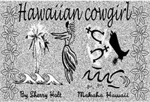 HAWAIIAN COWGIRL BY SHERRY HOLT MAKAHA HAWAII
