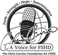 FAITH STRENGTH HOPE DETERMINATION CHRIS CARRINO A VOICE FOR FSHD THE CHRIS CARRINO FOUNDATION FOR FSHD