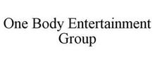 ONE BODY ENTERTAINMENT GROUP