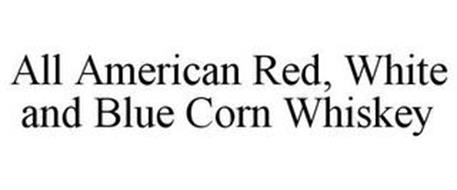 ALL AMERICAN RED, WHITE AND BLUE CORN WHISKEY
