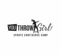 YOU THROW GIRL! SPORTS CONFIDENCE CAMP