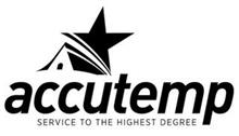 ACCUTEMP SERVICE TO THE HIGHEST DEGREE