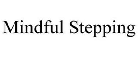 MINDFUL STEPPING