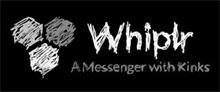 WHIPLR A MESSENGER WITH KINKS
