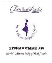 CHINESE LADY WORLD CHINESE LADY GLOBAL FINALS