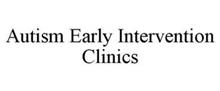 AUTISM EARLY INTERVENTION CLINICS