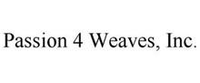 PASSION 4 WEAVES, INC.