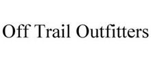 OFF TRAIL OUTFITTERS